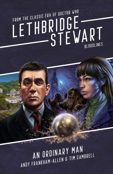 Cover image for Lethbridge Stewart: Bloodlines - An Ordinary Man, isbn: 9781912535491