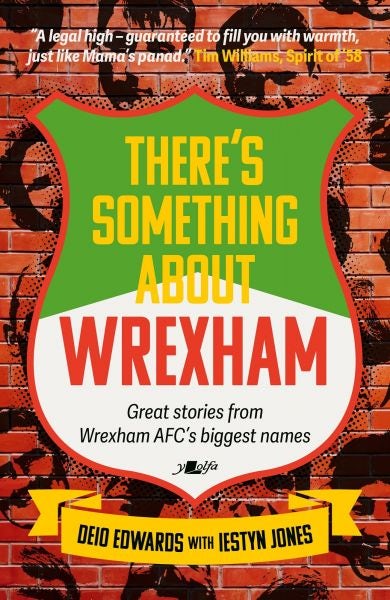 Cover image for There's Something About Wrexham, isbn: 9781912631612
