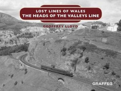 Cover image for Lost Lines of Wales: The Heads of the Valleys, isbn: 9781912654154