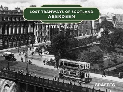 Cover image for Lost Tramways of Scotland: Aberdeen, isbn: 9781912654413