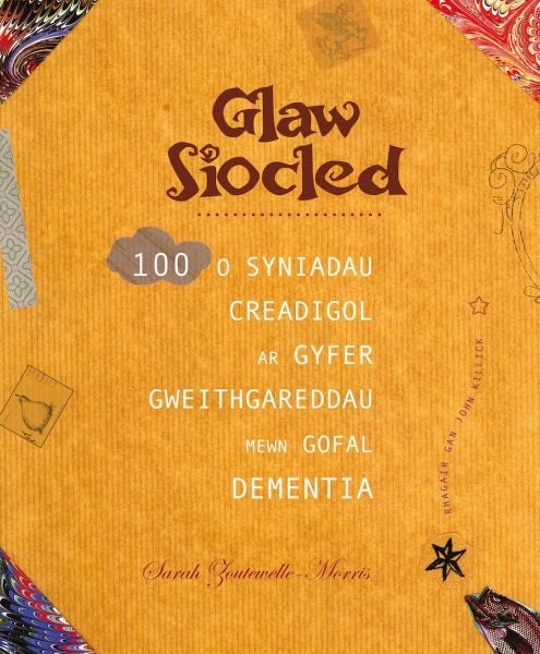 Cover image for Darllen yn Well: Glaw Siocled - 100 o Syniadau Creadigol ar Gyfer Gweithgareddau Mewn Gofal Dementia, isbn: 9781912654901
