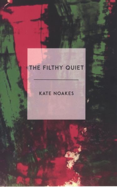 Cover image for Filthy Quiet, The, isbn: 9781912681020