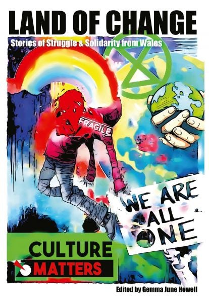 Cover image for Land of Change - Stories of Struggle and Solidarity from Wales, isbn: 9781912710461