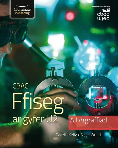 Cover image for CBAC Ffiseg ar Gyfer U2 Llawlyfr Myfyriwr, 2Il Argraffiad, isbn: 9781912820924