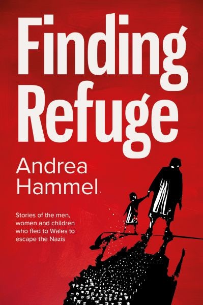 Cover image for Finding Refuge - Stories of the Men, Women and Children Who Fled to Wales to Escape the Nazis, isbn: 9781912905683