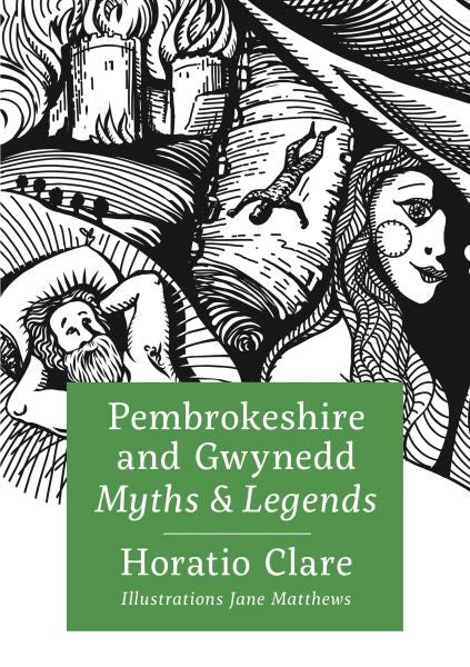 Cover image for Pembrokeshire and Gwynedd Myths and Legends, isbn: 9781913134297