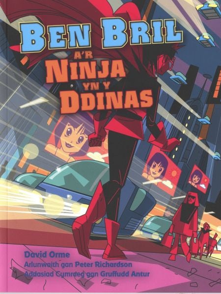 Cover image for Ben Bril a'r Ninja yn y Ddinas, isbn: 9781913245597