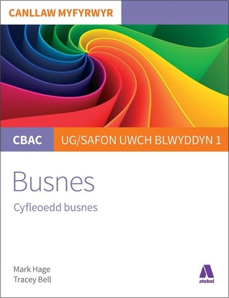 Cover image for CBAC Canllaw Myfyrwyr: Busnes - Cyfleoedd Busnes, isbn: 9781913245634