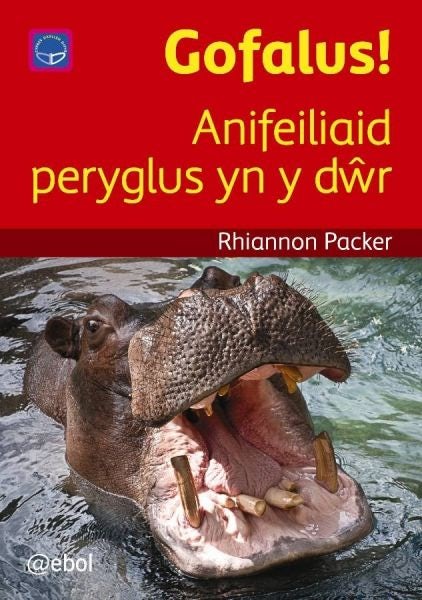 Cover image for Cyfres Darllen Difyr: Gofalus! - Anifeiliaid peryglus yn y dŵr, isbn: 9781913245771