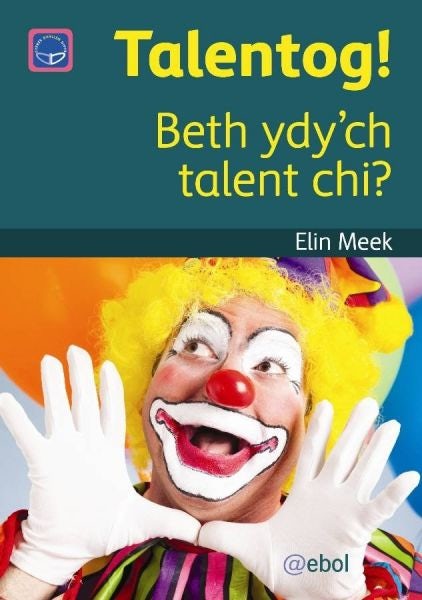 Cover image for Cyfres Darllen Difyr: Talentog! - Beth ydy'ch talent chi?, isbn: 9781913245900