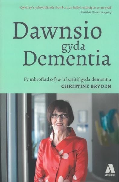 Cover image for Dawnsio gyda Dementia - Fy Mhrofiad o Fyw'n Bositif gyda Dementia, isbn: 9781913245948