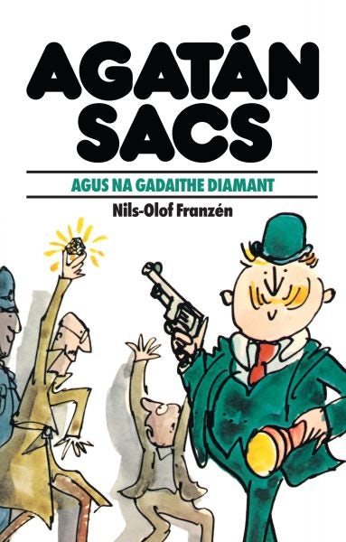 Cover image for Agatán Sacs: Agatán Sacs Agus Na Gadaithe Diamant, isbn: 9781913573140