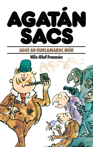 Cover image for Agatán Sacs: Agatán Sacs Agus an Hurlamaboc Mór, isbn: 9781913573157