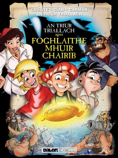 Cover image for An Triúr Triallach Agus Foghlaithe Mhuir Chairib, isbn: 9781913573362