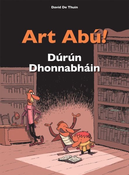 Cover image for Art Abú! Dúrún Dhonnabháin (I Ngaeilge), isbn: 9781913573393