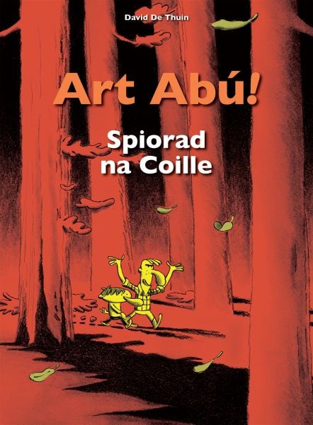 Cover image for Art Abú! Spiorad Na Coille (I Ngaeilge), isbn: 9781913573409
