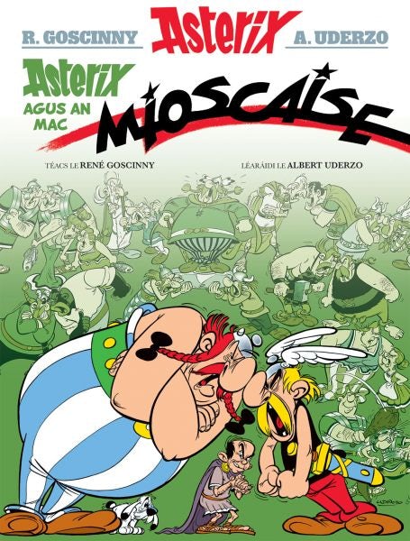 Cover image for Asterix Agus an Mac Mioscaise (Asterix i Ngaeilge / Asterix in Irish), isbn: 9781913573416