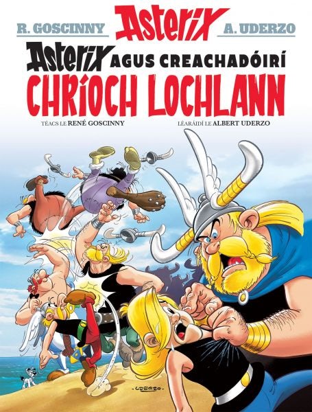 Cover image for Asterix Agus Creachadóirí Chríoch Lochlann (Asterix i Ngaeilge / Asterix in Irish), isbn: 9781913573454