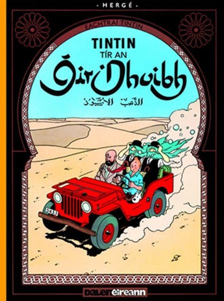 Cover image for Tír an ÓIr Dhuibh (Tintin i Ngaeilge / Tintin in Irish), isbn: 9781913573553