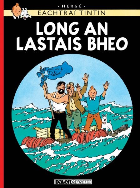 Cover image for Long an Lastais Bheo (Tintin i nGaeilge / Tintin in Irish), isbn: 9781913573843