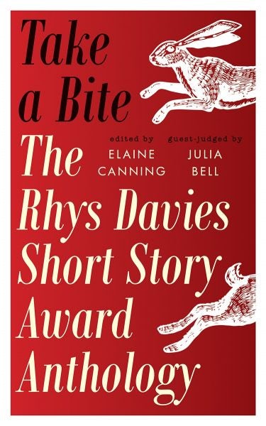Cover image for Take a Bite: Rhys Davies Short Story Award Anthology, isbn: 9781913640637