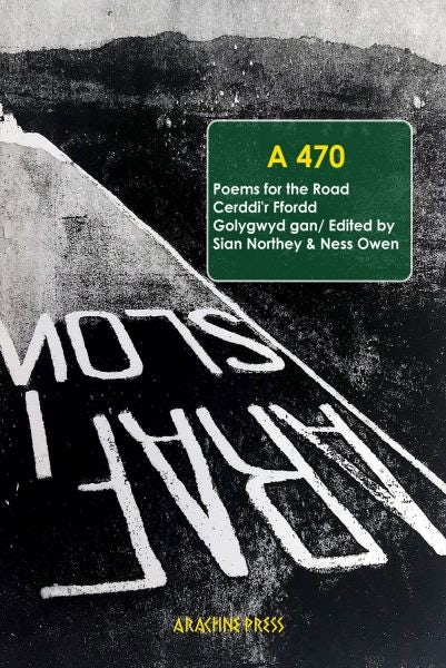 Cover image for A470 - Poems for the Road/Cerddi'r Ffordd, isbn: 9781913665555