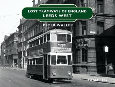 Cover image for Lost Tramways of England: Leeds West, isbn: 9781913733506