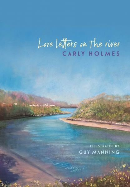 Cover image for Love Letters on the River, isbn: 9781913830847