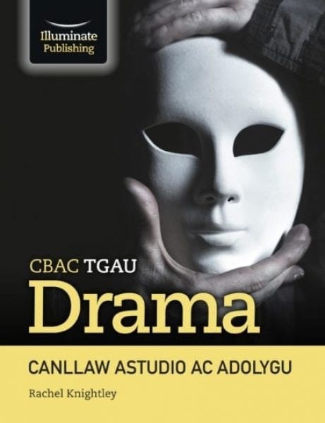 Cover image for CBAC TGAU Drama Canllaw Astudio ac Adolygu, isbn: 9781913963095