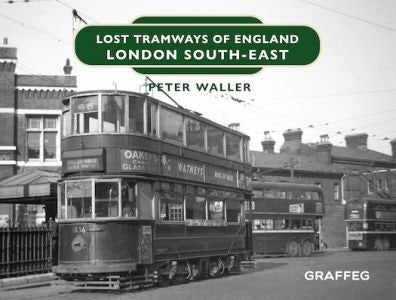 Cover image for Lost Tramways of England: London South East, isbn: 9781914079825