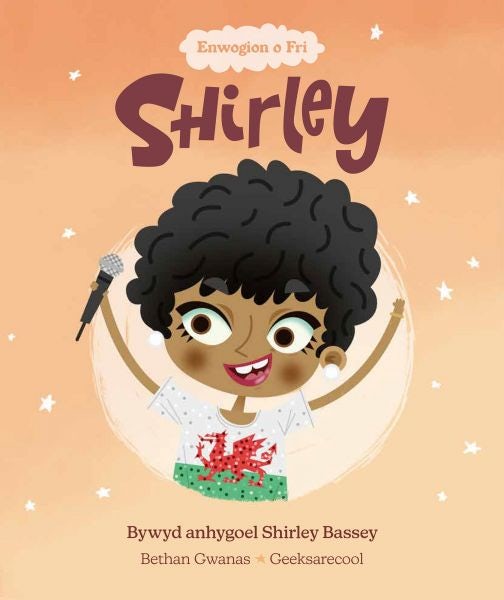 Cover image for Enwogion o Fri: Shirley - Bywyd Byrlymus Shirley Bassey, isbn: 9781914303081