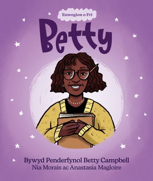 Cover image for Enwogion o Fri: Betty - Bywyd Penderfynol Betty Campbell, isbn: 9781914303319