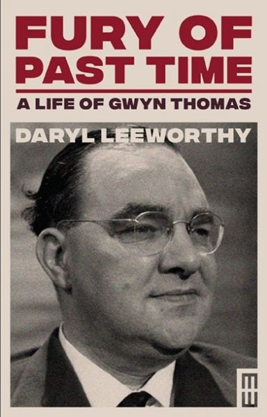 Cover image for Modern Wales: Fury of Past Time - A Life of Gwyn Thomas, isbn: 9781914595196