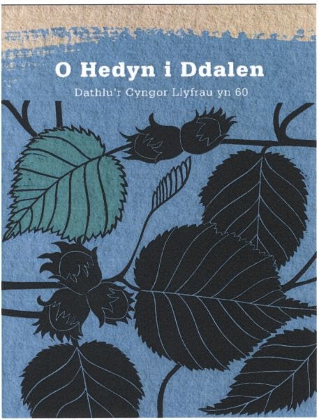 Cover image for O Hedyn i Ddalen: Dathlu'r Cyngor Llyfrau yn 60, isbn: 9781914981036