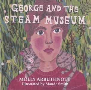 Cover image for George and the Steam Museum, isbn: 9781915439765