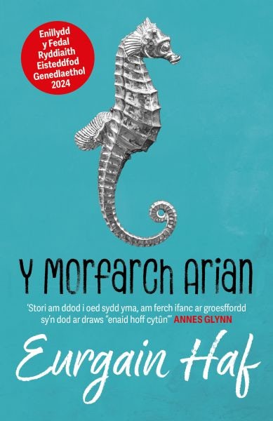 Cover image for Y Morfarch Arian - Enillydd y Fedal Ryddiaith 2024, isbn: 9781917006040