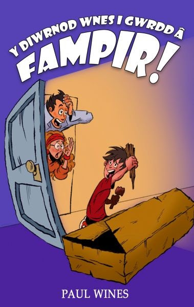 Cover image for Y Diwrnod Wnes i Gwrdd â Fampir!, isbn: 9781917022941