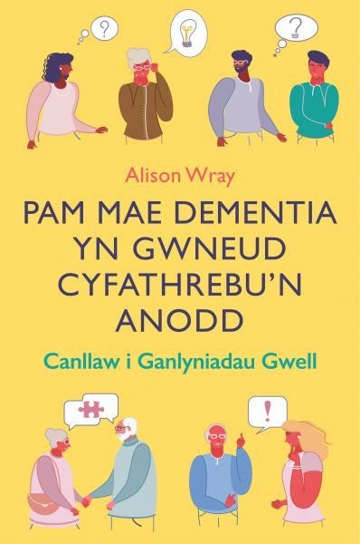 Cover image for Pam Mae Dementia yn Gwneud Cyfathrebu'n Anodd, isbn: 9781917467926