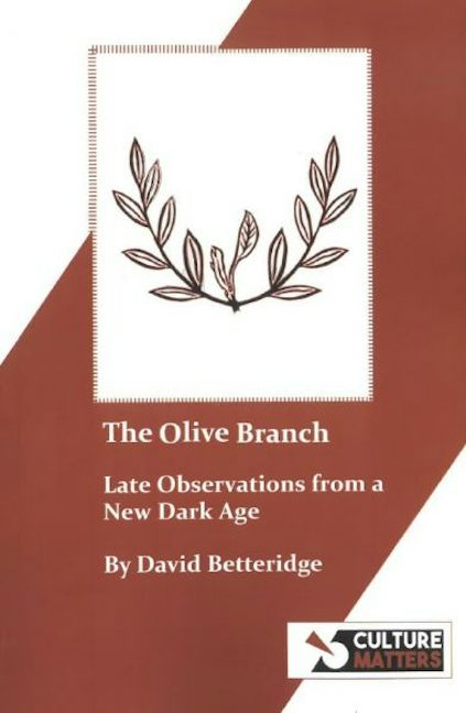 Cover image for The Olive Branch - Late Observations from a New Dark Age, isbn: 9781918132014