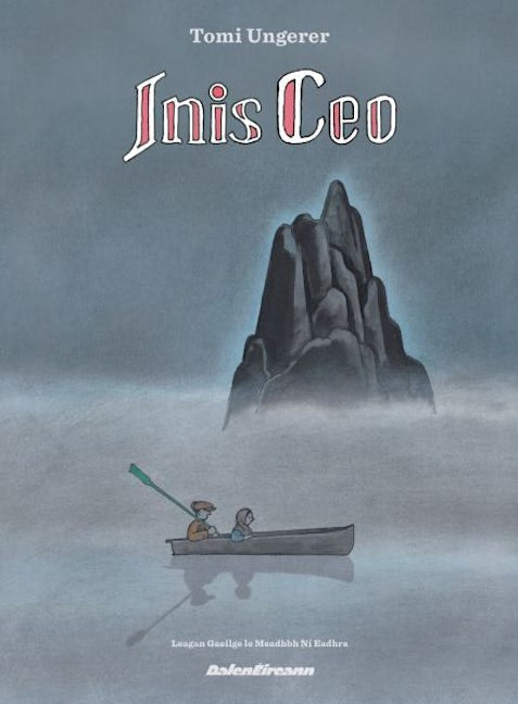 Cover image for Inis Ceo (Cnusach Tomi Ungerer / The Tomi Ungerer Irish Collection), isbn: 9781918665017